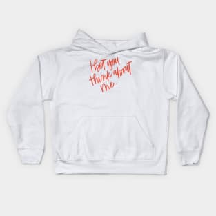 i bet you think about me Kids Hoodie